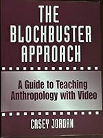 The Blockbuster Approach: A Guide to Teaching Anthropology with Video 0205381596 Book Cover