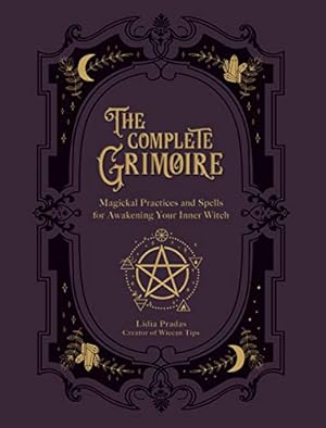 Book cover The Complete Grimoire: Magickal Practices and Spells for Awakening Your Inner Witch