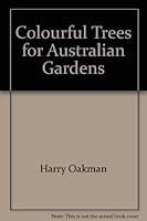 Colourful Trees for Australian Gardens 0859020436 Book Cover