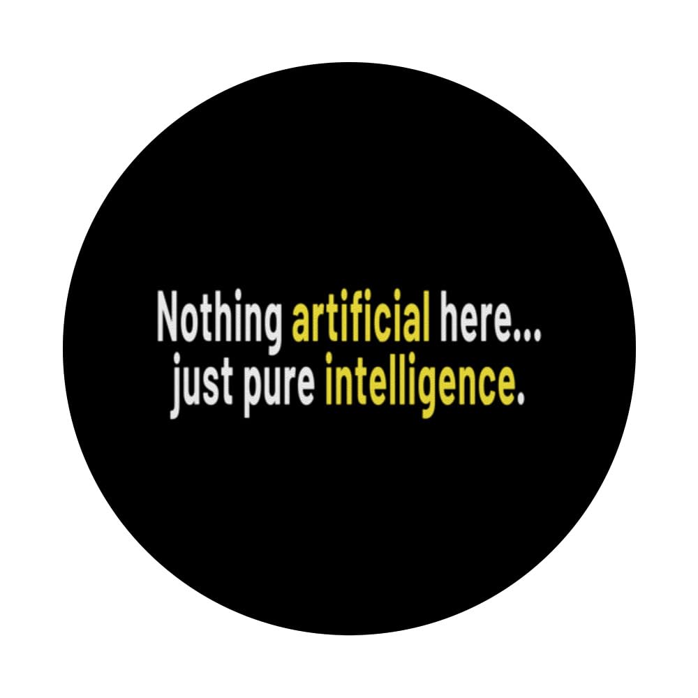 Nothing Artificial Here... Just Pure Intelligence PopSockets Swappable PopGrip, Black - Image 3