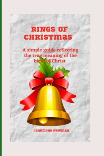 Rings of Christmas: A simple guide reflecting the true meaning of the birth...