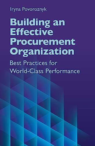Building an Effective Procurement Organization: Best Practices for World-Class Performance