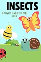 Insects Coloring and Activities Book B0F5MH1GGX Book Cover