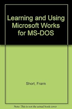 Hardcover Learning and Using Microsoft Works for MS-DOS Book