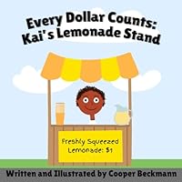 Every Dollar Counts: Kai's Lemonade Stand B0F5ZZCFCY Book Cover