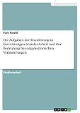 Die Aufgaben der Teamleitung in Einrichtungen Sozialer Arbeit und ihre Bedeutung bei organisatorischen Veränderungen