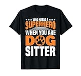 When You Are Dog Sitter Cuidador de perros Camiseta