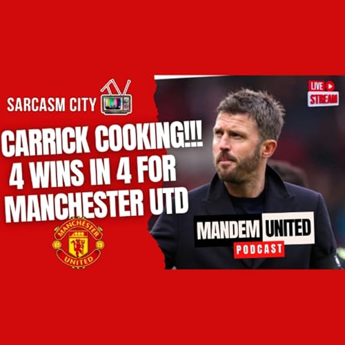 CARRICK COOKING!! 4 WINS IN 4 FOR MANCHESTER UNITED!!! - ManDem United Podcast