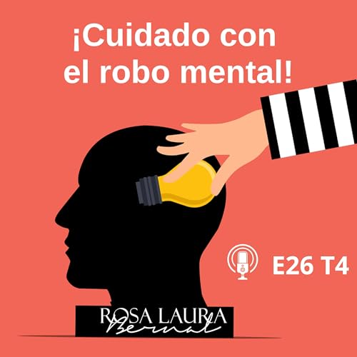 E26 T4/212 ¡Cuidado con el robo mental!