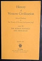 History of western civilization selected readings by the college history staff topic III: The Roman Republic and Principate. Sept. 1980 B01MUBC57D Book Cover