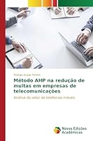 Método AHP na redução de multas em empresas de telecomunicações 3639836898 Book Cover