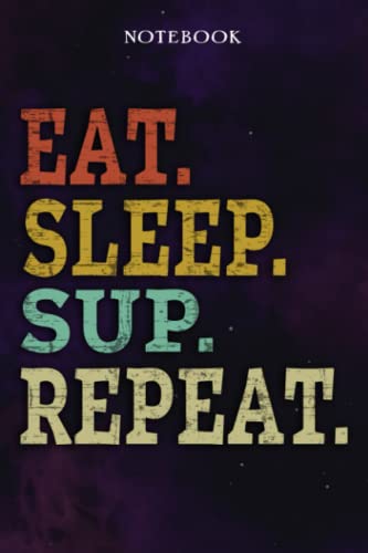 Sup Inspirational Gifts for Women Lined Journal - Eat Sleep Sup Repeat: Gift Idea for Proud of You, Cheer Up, Coworker, Motivational, Best Friend, Her - Notebook Planner,Stylish Paperback