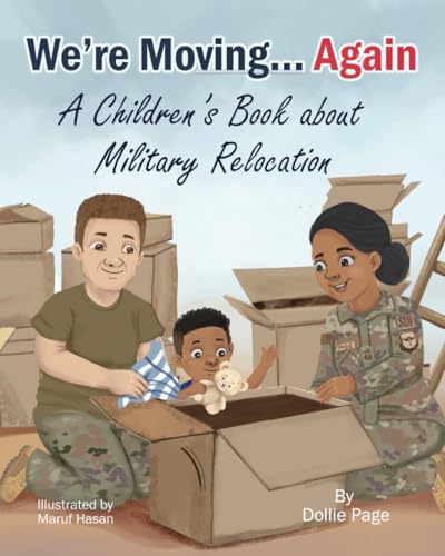 We're Moving...Again: A Children's Book About Military Relocation (Life of a Military Child Series)