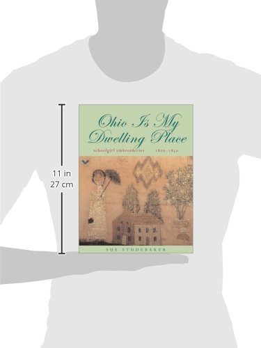 Ohio Is My Dwelling Place: Schoolgirl Embroideries, 1803-1850
