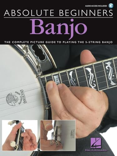 Absolute Beginners - Banjo | Complete Picture Guide to Playing the 5-String Banjo | Step-by-Step Instruction Songbook with Audio and Online Access | Learn Banjo for Adults and Kids