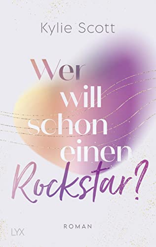 Wer will schon einen Rockstar? (Rockstars 2) von [Kylie Scott, Katrin Reichardt]