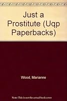 Just a Prostitute (Uqp Paperbacks) 0702227218 Book Cover