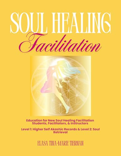 Soul Healing Facilitation: Education for New Soul Healing Students, Facilitators, and Instructors Soul Healing Levels 1: Higher Self Akashic Record Clearing & 2: Soul Retrieval image 2