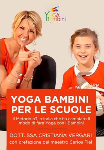 YOGA BAMBINI PER LE SCUOLE: Il Metodo n’1 in Italia che ha cambiato il modo di fare Yoga con i Bambin