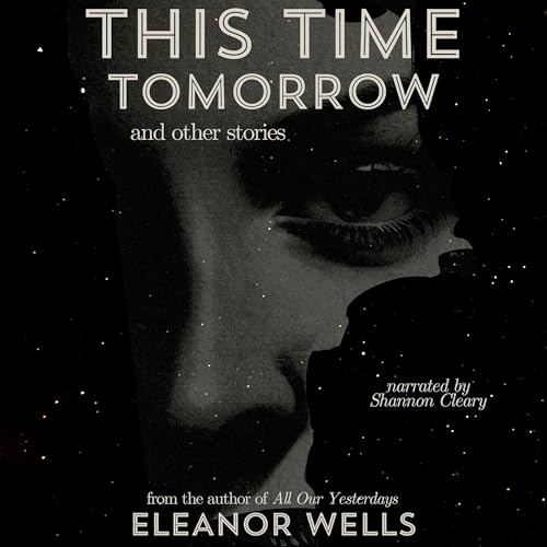 Eleanor Wells presents This Time Tomorrow: And Other Stories episode artwork
