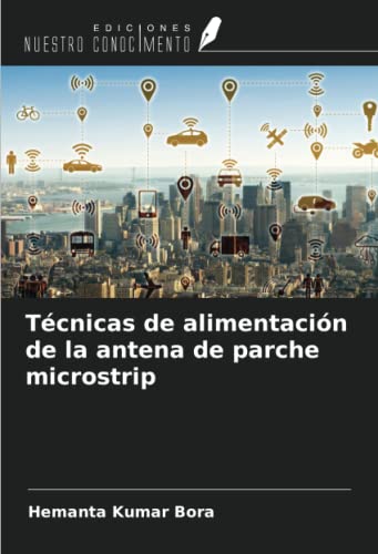 Listado y reviews de Antenas wimax los diez mejores. 24 Técnicas de alimentación de la antena de parche microstrip (Spanish Edition)