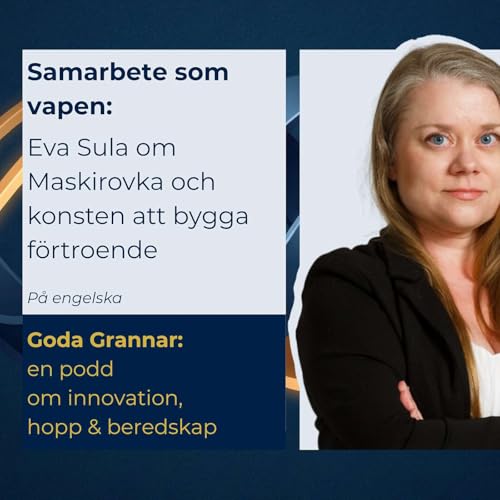 Samarbete som vapen: Eva Sula om Maskirovka och konsten att bygga f&ouml;rtroende [P&Aring; ENGELSKA]