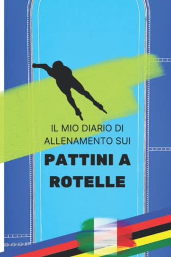 Il mio dario di allenamento sui pattini a rotelle: Tracker allenamento pattinaggio a rotelle | salva, pianifica, progredisci e raggiungi i tuoi obiettiv