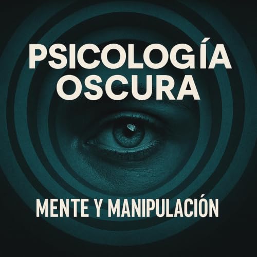 『Psicolog&iacute;a Oscura | Mente y Manipulaci&oacute;n』のカバーアート