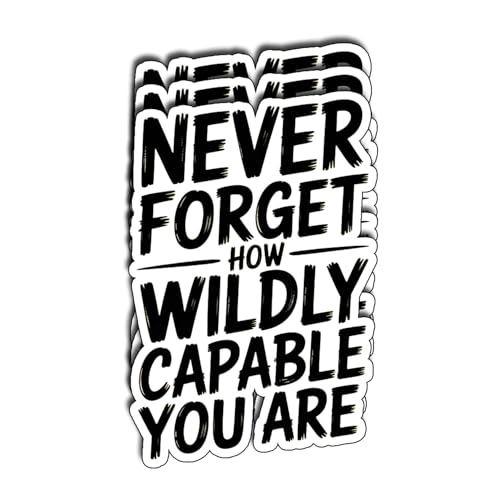 (3Pcs) Never Forget How Wildly Capable You are Sticker Inspirational Motivational Quote Waterproof Vinyl Decal Positive Reminder Gift for Women Laptop Water Bottle Journal Size 3" x 2"