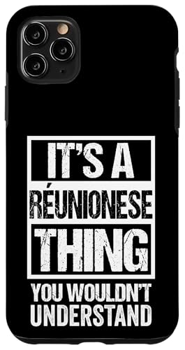 It's A Reunionese Thing You Wouldn't Understand Reunion �X�}�z�P�[�X iPhone 11 Pro Max �p
