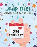 Leap Day Activity Book for All Ages: A Fun Gift Idea for Leap Day Birthdays Anniversaries and Celebrations