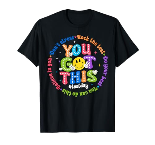 Test Day Shirts Teacher Student You Got This Testing Day T-Shirt