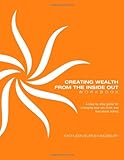 Creating Wealth From The Inside Out Workbook