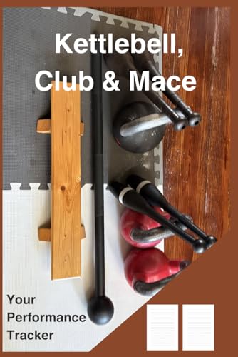 Kettlebell, Club & Mace: Your Performance Tracker
