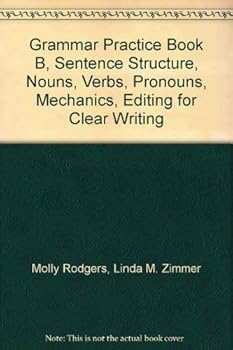 Paperback Grammar Practice Book B, Sentence Structure, Nouns, Verbs, Pronouns, Mechanics, Editing for Clear Writing Book