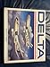 Delta: An Airline and Its Aircraft : The Illustrated History of a Major U.S. Airline and the People Who Made It