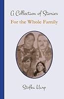 A Collection of Stories for the Whole Family 0992304059 Book Cover