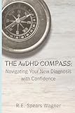 The AuDHD Compass: Navigating Your New Diagnosis with Confidence (ChuffedJourney...
