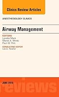 Airway Management, An Issue of Anesthesiology Clinics (Volume 33-2) 0323388760 Book Cover