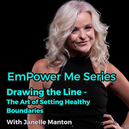 EmPower Me Series - Drawing the Line - The Art of Setting Boundaries