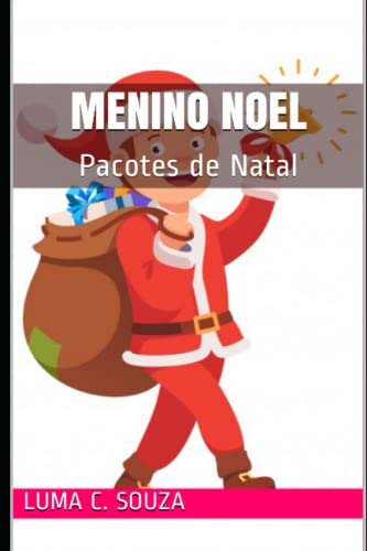 MENINO NOEL: Pacotes de Natal (Luminha C Souza) (Portuguese Edition)