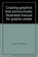 Creating graphics that communicate: Illustrated manual for graphic artists 0802430465 Book Cover