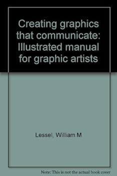 Paperback Creating graphics that communicate: Illustrated manual for graphic artists Book