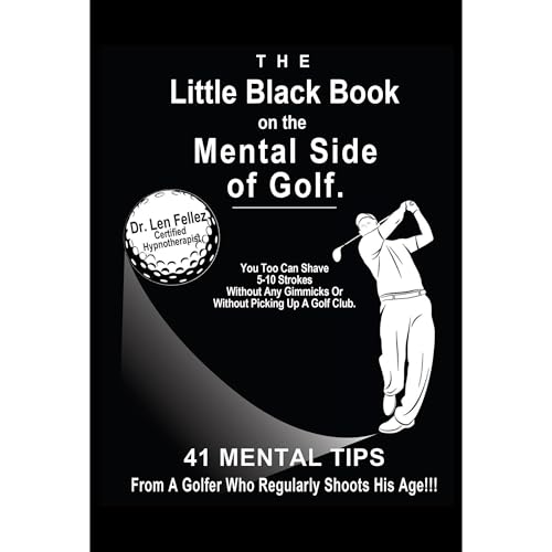 The Little Black Book on the Mental Side of Golf by Dr. Len Fellez episode artwork