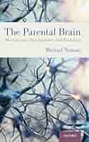 The Parental Brain: Mechanisms, Development, and Evolution