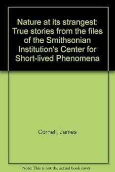 Hardcover Nature at its strangest: True stories from the files of the Smithsonian Institution's Center for Short-lived Phenomena Book
