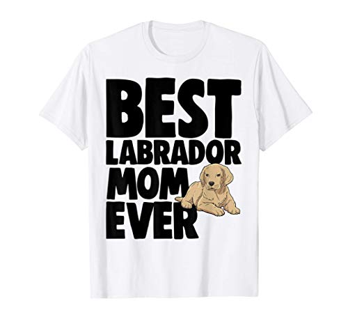 Labrador Mom Ever TShirts Women Funny Labrador Lover Camiseta