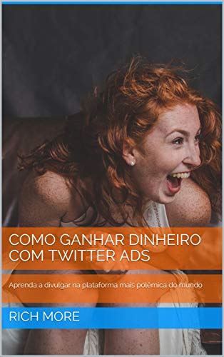 DOMINE O TWITTER ADS: Ganhe dinheiro divulgando na plataforma mais polêmica do mundo