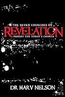 The Seven Churches of Revelation: Insight for Today's Church B0DFB9WZ3F Book Cover