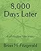 8,000 Days Later